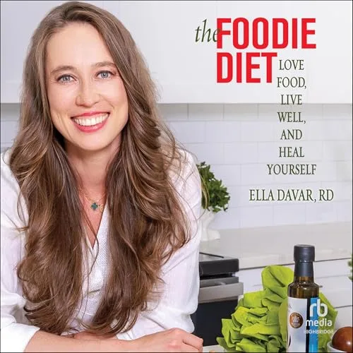 The Foodie Diet By Ella Davar RD